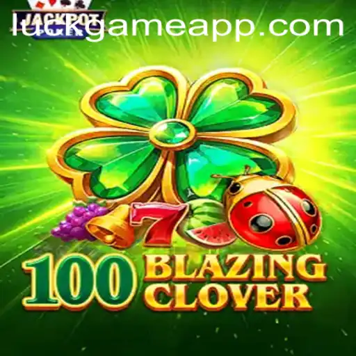 100BlazingClover: The Ultimate Luckgame Experience