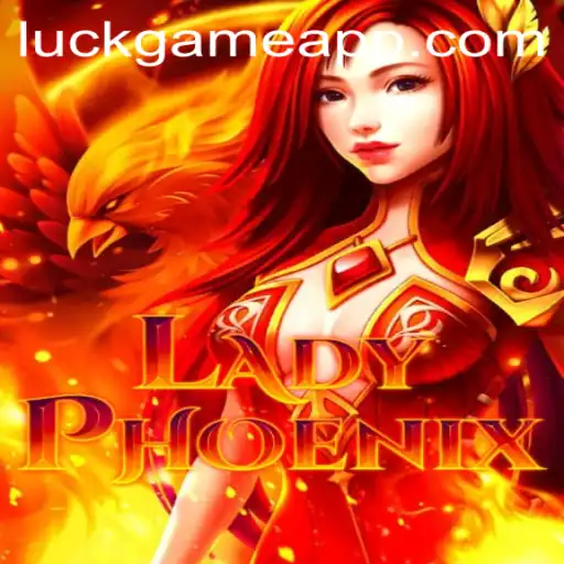 Unveiling LadyPhoenix: The Ultimate Luck Game Adventure