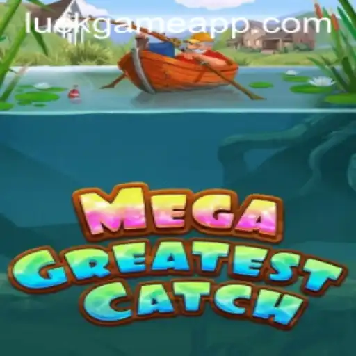 MegaGreatestCatch: Navigating the High Seas of Chance in the Latest Luck Game Phenomenon
