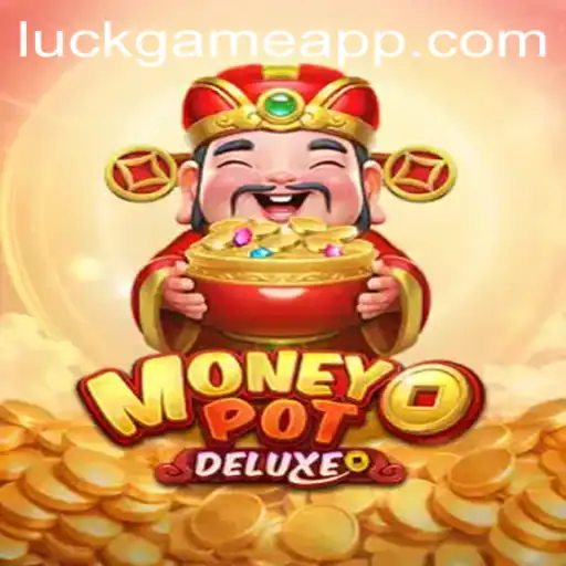 Unveiling MoneyPotDELUXE: The Ultimate Luck Game Experience