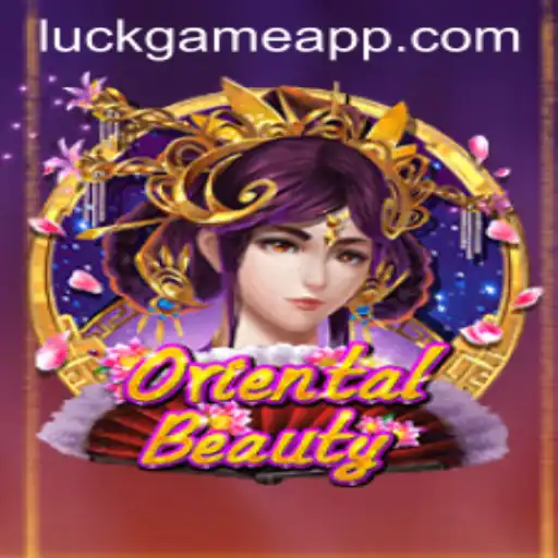 Exploring the World of Oriental Beauty: A Luck Game Enthusiast's Guide