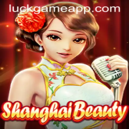 ShanghaiBeauty: The Luck-Driven Game Captivating Gamers Worldwide