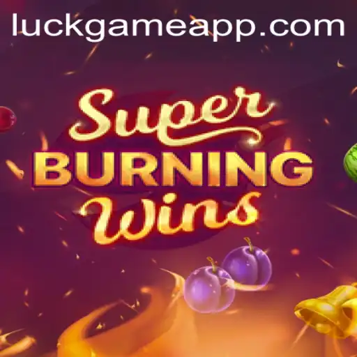 Exploring SuperBurningWins: A Thrilling Luck Game Experience